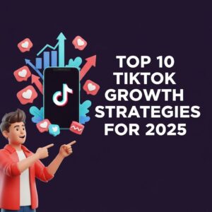 Top 10 TikTok Growth Strategies For 2025 - Graphic Folks