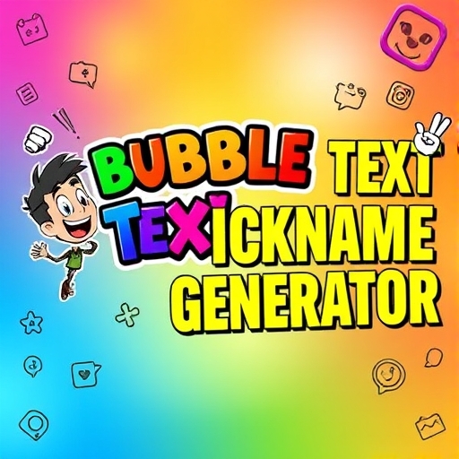 Bubble Text Nickname Generator